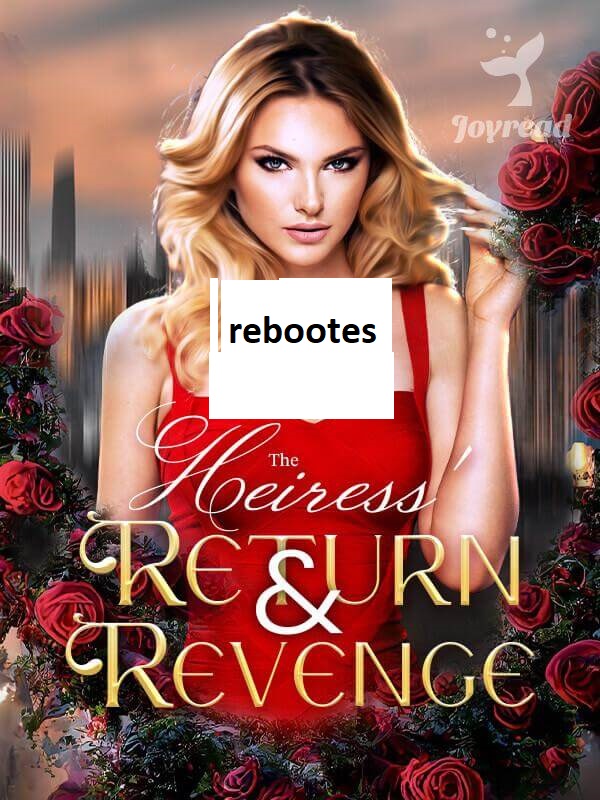 Synopsis The Heiress' Return & Revenge 
